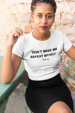 Load image into Gallery viewer, Don't Make Me Unisex T-Shirt- More Colors
