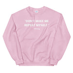 Load image into Gallery viewer, Don't Make Me Unisex Sweatshirt
