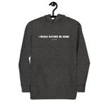 Load image into Gallery viewer, I Would Rather Be Home Unisex Hoodie
