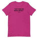 Load image into Gallery viewer, Don't Make Me Unisex T-Shirt- More Colors
